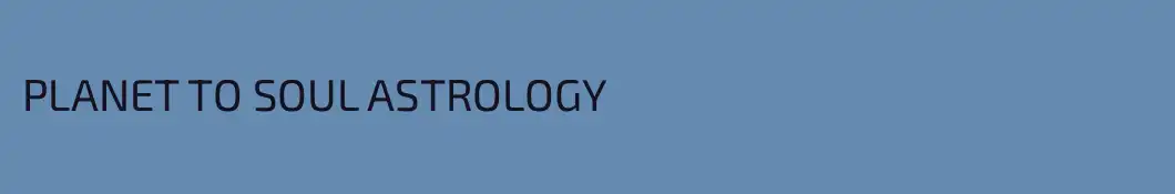PLANET TO SOUL ASTROLOGY